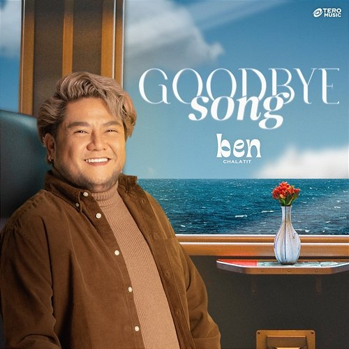 Goodbye Song Ben Chalatit