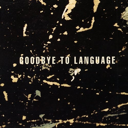 Goodbye to Language Daniel Lanois, Rocco DeLuca