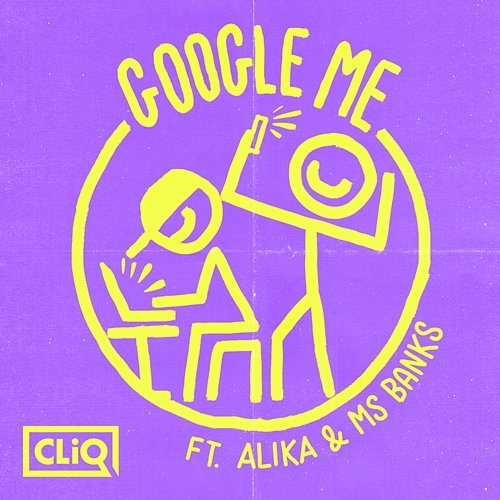 Google Me CliQ feat. Alika, Ms Banks