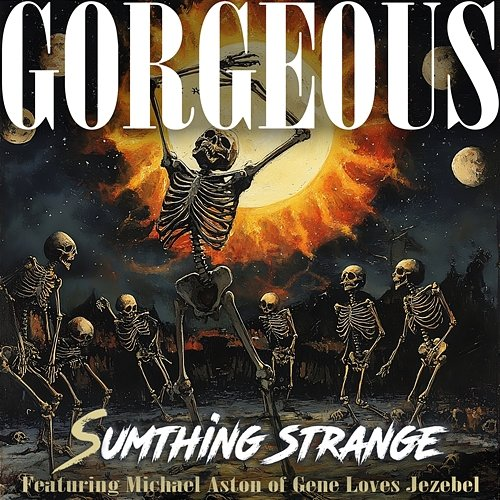 Gorgeous Sumthing Strange, Michael Aston, & Gene Loves Jezebel