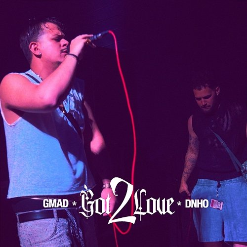 GOT 2 Gmad, DNHO