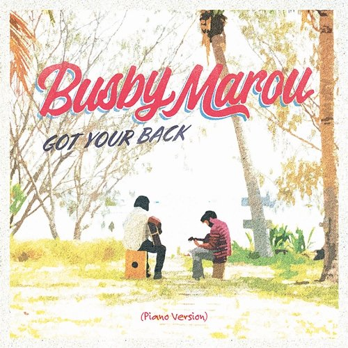 Got Your Back Busby Marou