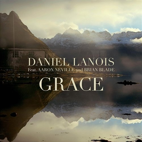 Grace Daniel Lanois, Brian Blade, Aaron Neville