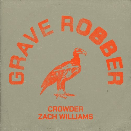 Grave Robber Crowder, Zach Williams