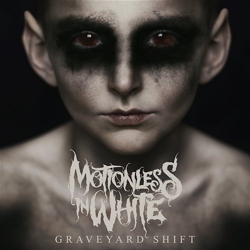 Graveyard Shift Motionless In White