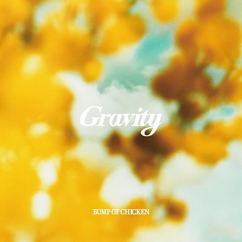 Gravity BUMP OF CHICKEN