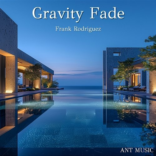 Gravity Fade Frank Rodriguez