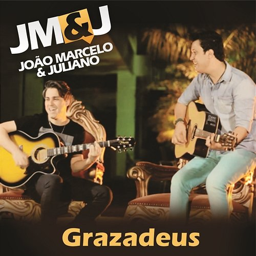 Grazadeus João Marcelo & Juliano