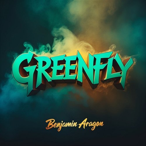Greenfly Benjamin Aragon