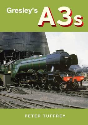 Gresley's A3s Tuffrey Peter