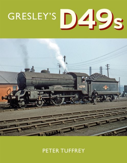 Gresley's D49s Tuffrey Peter