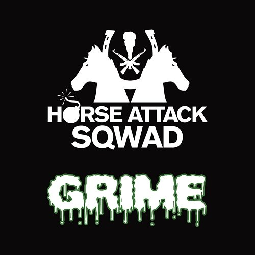 Grime Horse Attack Sqwad