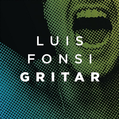 Gritar Luis Fonsi
