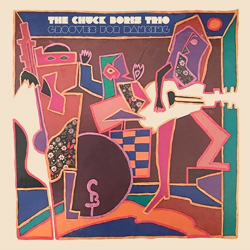 Grooves for Dancing The Chuck Boris Trio