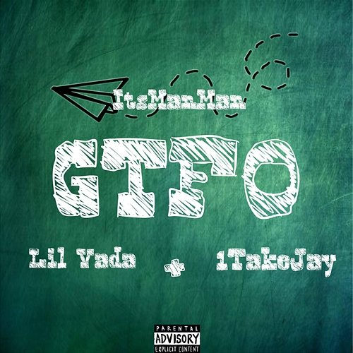 GTFO ItsManMan, Lil Vada, 1takejay
