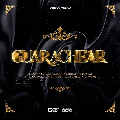 GUARACHEAR Fellon, Sergio Acosta, Griimpa, Lozvan, entropika, Nico Parga, Chelo, Dj Mon8
