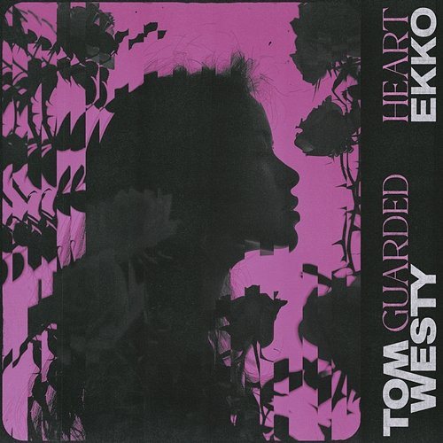 Guarded Heart Tom Westy & Ekko