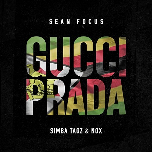 GUCCI PRADA Sean Focus, Simba Tagz, & NOX