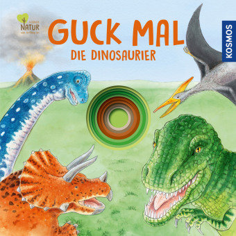 Guck mal die Dinosaurier Kosmos (Franckh-Kosmos)