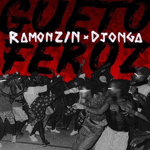Gueto Feroz Ramonzin, Djonga