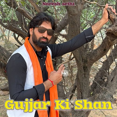 Gujjar Ki Shan Naresh Sethi