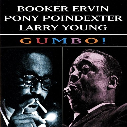 Gumbo! Booker Ervin, Pony Poindexter, Larry Young
