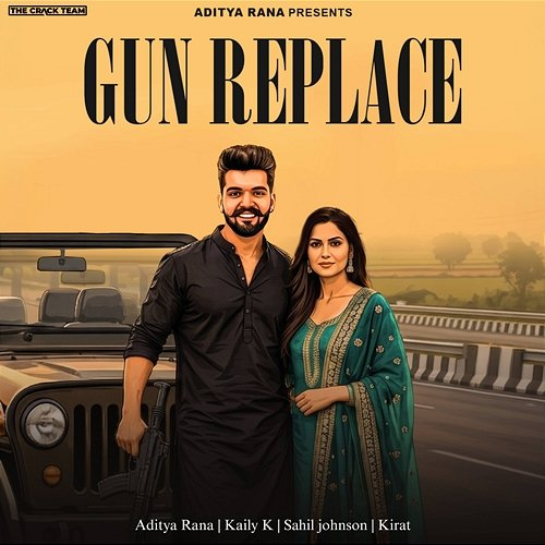 Gun Replace Kaily K, Sahil Johnson, Aditya Rana, Kirat