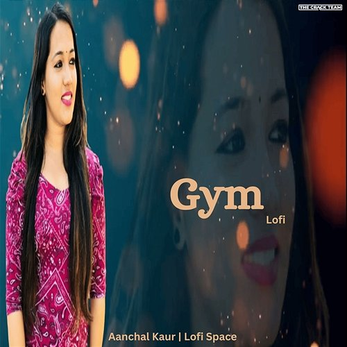 Gym Aanchal Kaur & Lofi Space