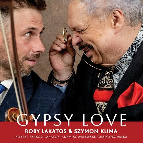 Gypsy Love Roby Lakatos, Szymon Klima