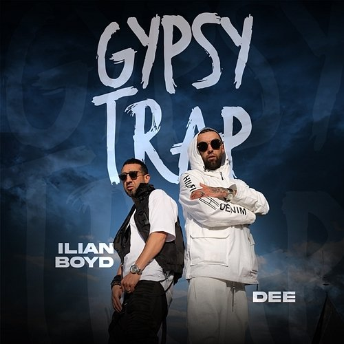 Gypsy Trap Ilian Boyd & DEE