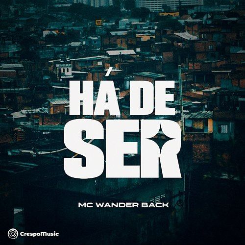 Há De Ser MC Wander Back feat. Crespo Music