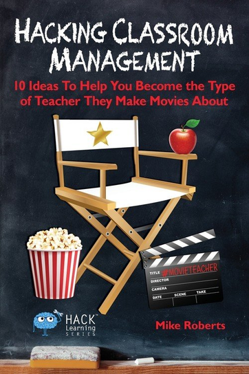 Hacking Classroom Management Roberts Mike