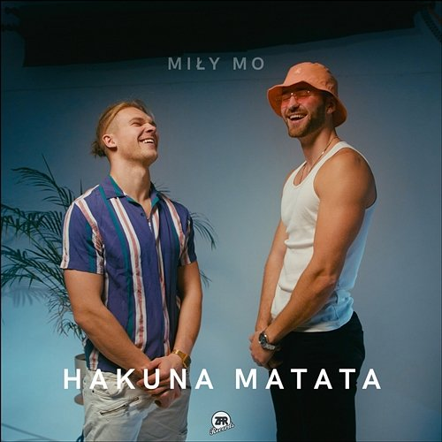 Hakuna Matata Miły Mo