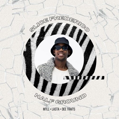 Half Ground Slice Frederico & MTLL feat. DEE TRAITS, LASTA