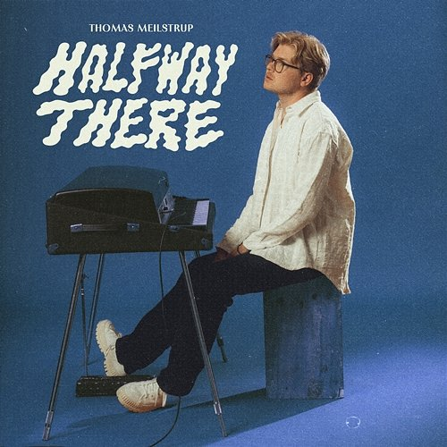 Halfway There Thomas Meilstrup