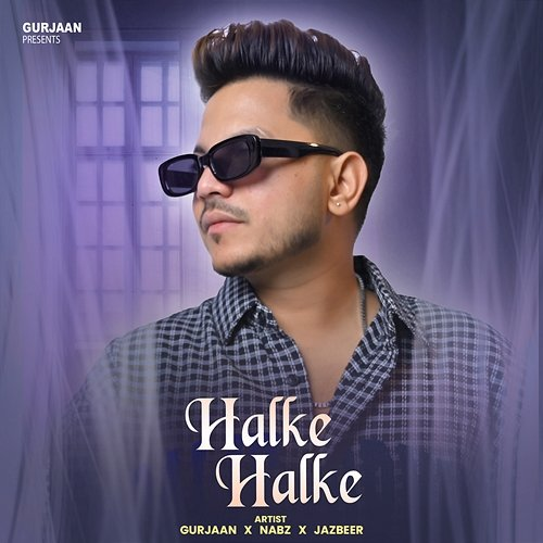 Halke Halke Gurjaan, Nabz & Jazbeer