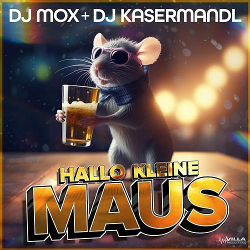 Hallo kleine Maus DJ Mox, DJ Kasermandl
