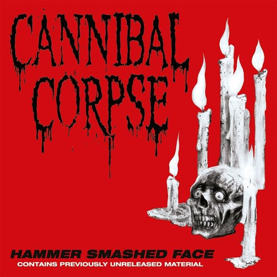 Hammer Smashed Face Cannibal Corpse
