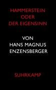 Hammerstein oder Der Eigensinn Enzensberger Hans Magnus
