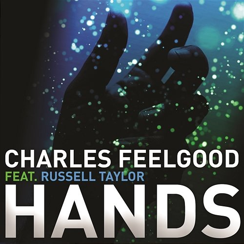 Hands Charles Feelgood feat. Russell Taylor