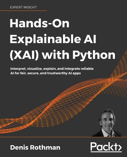 Hands-On Explainable AI (XAI) with Python W opisie