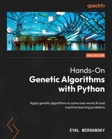 Hands-On Genetic Algorithms with Python Eyal Wirsansky