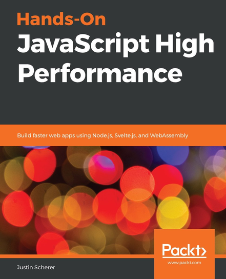 Hands-On JavaScript High Performance - ebook epub Justin Scherer