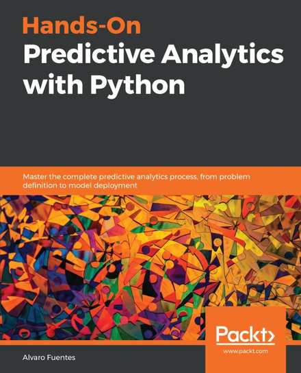 Hands-On Predictive Analytics with Python - ebook epub Alvaro Fuentes