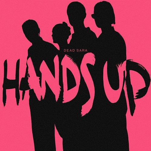Hands Up Dead Sara
