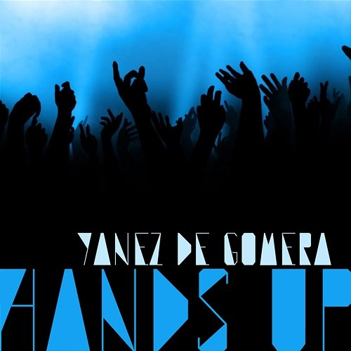 Hands up Yanez De Gomera