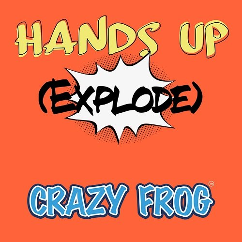 Hands Up (Explode) Crazy Frog