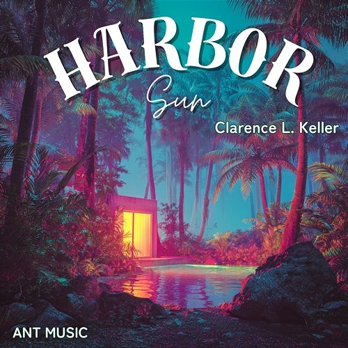 Harbor Sun Clarence L. Keller