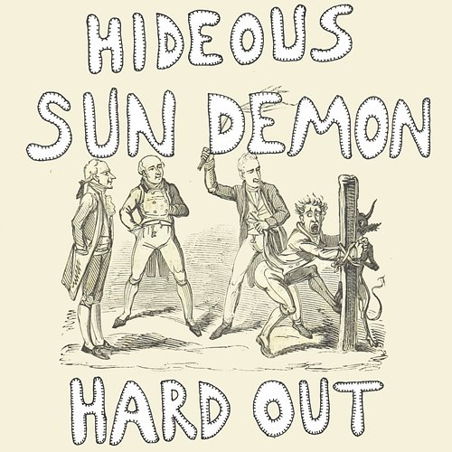Hard out Hideous Sun Demon