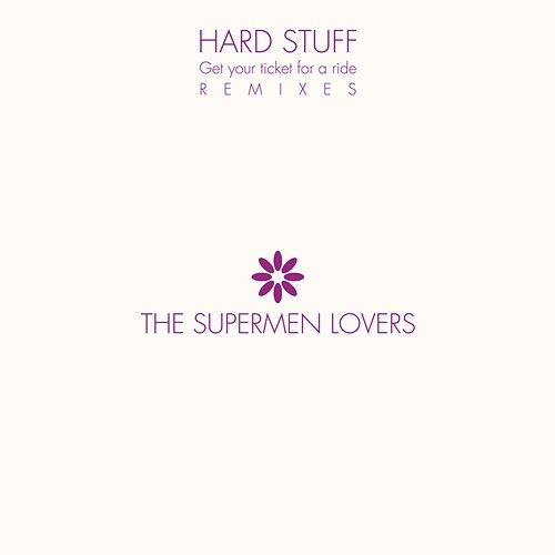 Hard Stuff The Supermen Lovers